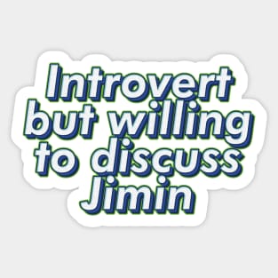 Introvert but willing to discuss BTS Jimin text typogrsphy army | Morcaworks Sticker
